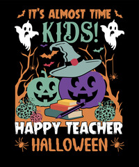 It's Almost Time Kids Happy Teacher Halloween Retro Vintage Halloween T-shirt Design