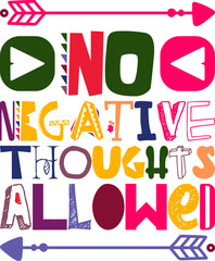 No Negative Thoughts Allowed Quotes Typography Retro Colorful Lettering Design Vector Template For Prints, Posters, Decor