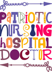 Patriotic Nursing Hospital Doctor Quotes Typography Retro Colorful Lettering Design Vector Template For Prints, Posters, Decor