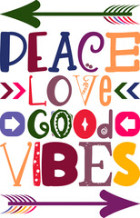 Peace Love Good Vibes Quotes Typography Retro Colorful Lettering Design Vector Template For Prints, Posters, Decor