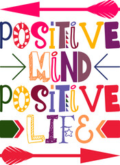 Positive Mind Positive Life Quotes Typography Retro Colorful Lettering Design Vector Template For Prints, Posters, Decor