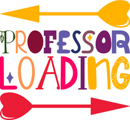 Professor Loading Quotes Typography Retro Colorful Lettering Design Vector Template For Prints, Posters, Decor