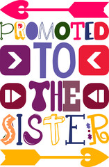 Promoted To The Sister Quotes Typography Retro Colorful Lettering Design Vector Template For Prints, Posters, Decor