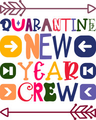 Quarantine New Year Crew Quotes Typography Retro Colorful Lettering Design Vector Template For Prints, Posters, Decor