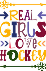 Real Girls Love Hockey Quotes Typography Retro Colorful Lettering Design Vector Template For Prints, Posters, Decor