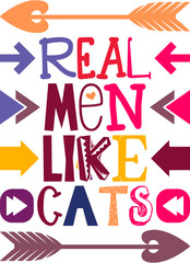 Real Men Like Cats Quotes Typography Retro Colorful Lettering Design Vector Template For Prints, Posters, Decor