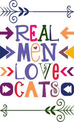 Real Men Love Cats Quotes Typography Retro Colorful Lettering Design Vector Template For Prints, Posters, Decor