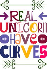Real Unicorn Have Curves Quotes Typography Retro Colorful Lettering Design Vector Template For Prints, Posters, Decor