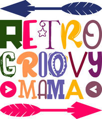 Retro Groovy Mama Quotes Typography Retro Colorful Lettering Design Vector Template For Prints, Posters, Decor