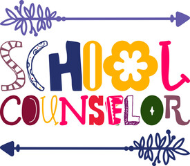 School Counselor Quotes Typography Retro Colorful Lettering Design Vector Template For Prints, Posters, Decor