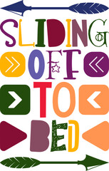 Sliding Off To Bed Quotes Typography Retro Colorful Lettering Design Vector Template For Prints, Posters, Decor