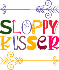 Sloppy Kisser Quotes Typography Retro Colorful Lettering Design Vector Template For Prints, Posters, Decor