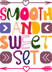 Smooth And Sweet Set Quotes Typography Retro Colorful Lettering Design Vector Template For Prints, Posters, Decor