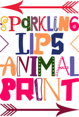Sparkling Lips Animal Print Quotes Typography Retro Colorful Lettering Design Vector Template For Prints, Posters, Decor