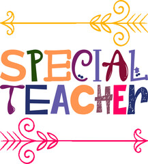 Special Teacher Quotes Typography Retro Colorful Lettering Design Vector Template For Prints, Posters, Decor