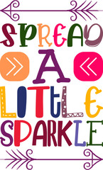 Spread A Little Sparkle Quotes Typography Retro Colorful Lettering Design Vector Template For Prints, Posters, Decor