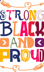 Strong Black And Proud Quotes Typography Retro Colorful Lettering Design Vector Template For Prints, Posters, Decor
