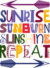 Sunrise Sunburn Sunshine Repeat Quotes Typography Retro Colorful Lettering Design Vector Template For Prints, Posters, Decor