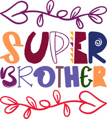 super brother Shirt,Mom,Dad,Aunt
