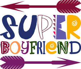Super Boyfriend Quotes Typography Retro Colorful Lettering Design Vector Template For Prints, Posters, Decor