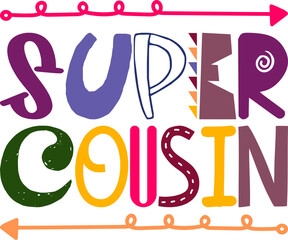 super cousin Shirt,Mom,Dad,Aunt