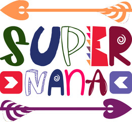 Super Nana Quotes Typography Retro Colorful Lettering Design Vector Template For Prints, Posters, Decor