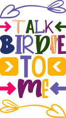 Talk Birdie To Me Quotes Typography Retro Colorful Lettering Design Vector Template For Prints, Posters, Decor