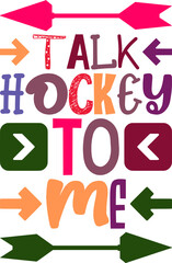 Talk Hockey To Me Quotes Typography Retro Colorful Lettering Design Vector Template For Prints, Posters, Decor