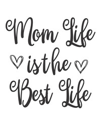 Mom Life is the Best Life is a vector design for printing on various surfaces like t shirt, mug etc. 
