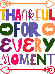Thankful For Every Moment Quotes Typography Retro Colorful Lettering Design Vector Template For Prints, Posters, Decor