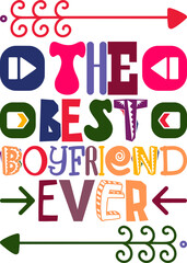The Best Boyfriend Ever Quotes Typography Retro Colorful Lettering Design Vector Template For Prints, Posters, Decor