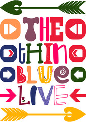 The Thin Blue Live Quotes Typography Retro Colorful Lettering Design Vector Template For Prints, Posters, Decor
