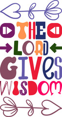 The Lord Gives Wisdom Quotes Typography Retro Colorful Lettering Design Vector Template For Prints, Posters, Decor