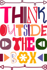 Think Outside The Box Quotes Typography Retro Colorful Lettering Design Vector Template For Prints, Posters, Decor