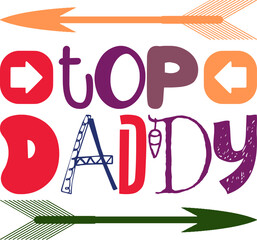 Top Daddy Quotes Typography Retro Colorful Lettering Design Vector Template For Prints, Posters, Decor