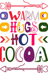 Warm Hugs Hot Cocoa Quotes Typography Retro Colorful Lettering Design Vector Template For Prints, Posters, Decor