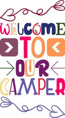 Welcome To Our Camper Quotes Typography Retro Colorful Lettering Design Vector Template For Prints, Posters, Decor