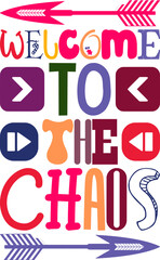 Welcome To The Chaos Quotes Typography Retro Colorful Lettering Design Vector Template For Prints, Posters, Decor