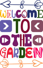 Welcome To The Garden Quotes Typography Retro Colorful Lettering Design Vector Template For Prints, Posters, Decor