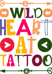 Wild Heart At Tattoo Quotes Typography Retro Colorful Lettering Design Vector Template For Prints, Posters, Decor