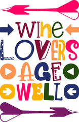 Wine Lovers Age Well Quotes Typography Retro Colorful Lettering Design Vector Template For Prints, Posters, Decor