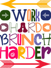 Work Hard Brunch Harder Quotes Typography Retro Colorful Lettering Design Vector Template For Prints, Posters, Decor