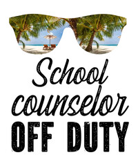 School Counselor Off Duty  is a vector design for printing on various surfaces like t shirt, mug etc.