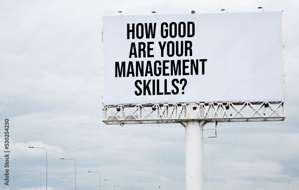 Poster how good are your management skills? text message on signboard with blue sky text message on signboa