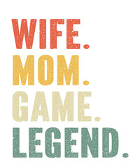 Wife Mom Game Legendis a vector design for printing on various surfaces like t shirt, mug etc. 

