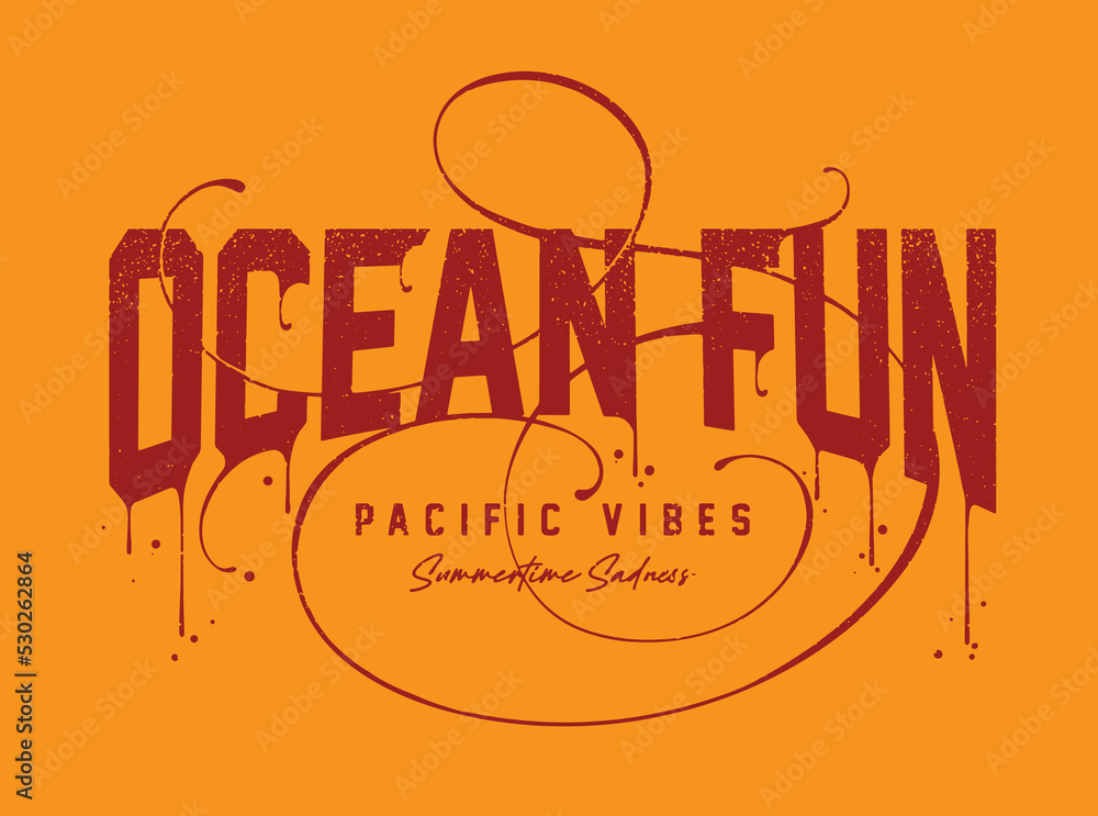 Poster ocean fun, pacific vibes, summertime sadness slogan print design with scripts