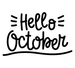 Hand drawn lettering Hello October isolated on white background, vector illustration