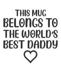 this mug belongs to the world's best daddyis a vector design for printing on various surfaces like t shirt, mug etc. 
