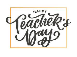 Obraz premium Handlettering Happy Teacher's Day. Vector illustration Great holiday gift card for the Teacher's Day.