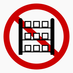 No stock icon. Do not put on shelves. No shelves. Do not use the warehouse. Storage ban. Vector icon.